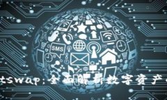Bitkeep钱包与Bitswap：全面解析数字资产