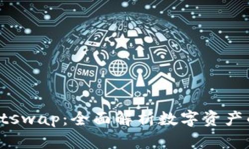 Bitkeep钱包与Bitswap:全面解析数字资产的安全与交易神器